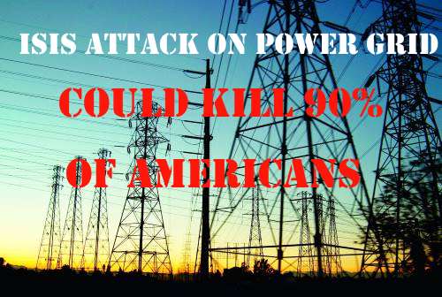 ISIS Attack on Power Grid Could Kill 90% of Americans