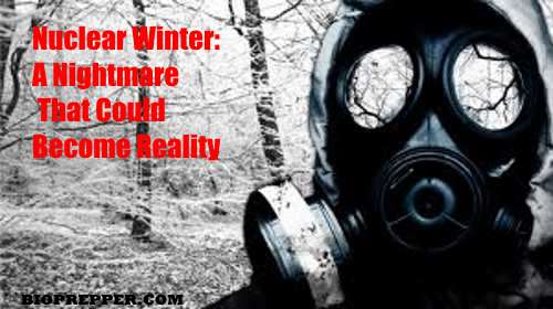 Nuclear Winter: A Nightmare That Could Become Reality