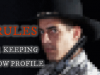 6 Rules For Keeping A Low Profile