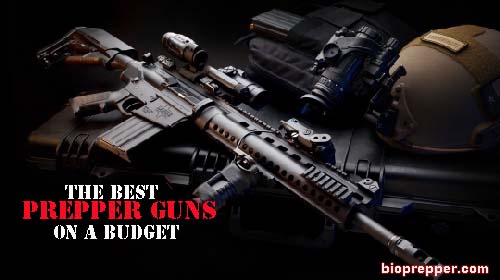 Must have prepper weapons - the best prepper guns on a budget