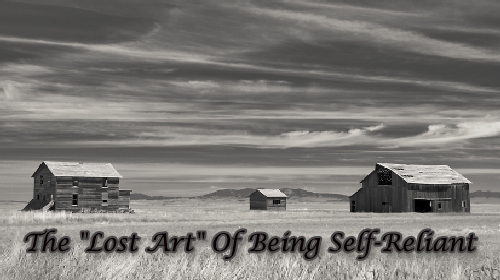 The Lost Art Of Being Self-Reliant