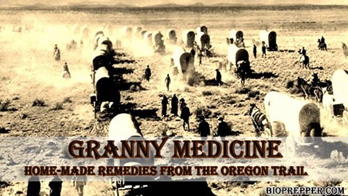 Granny medicine - Home-made remedies from the OREGON TRAIL