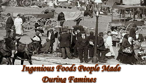Ingenious Foods People Made During Famines