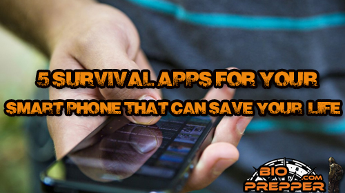 5 Survival Apps For Your Smart Phone That Can Save Your Life